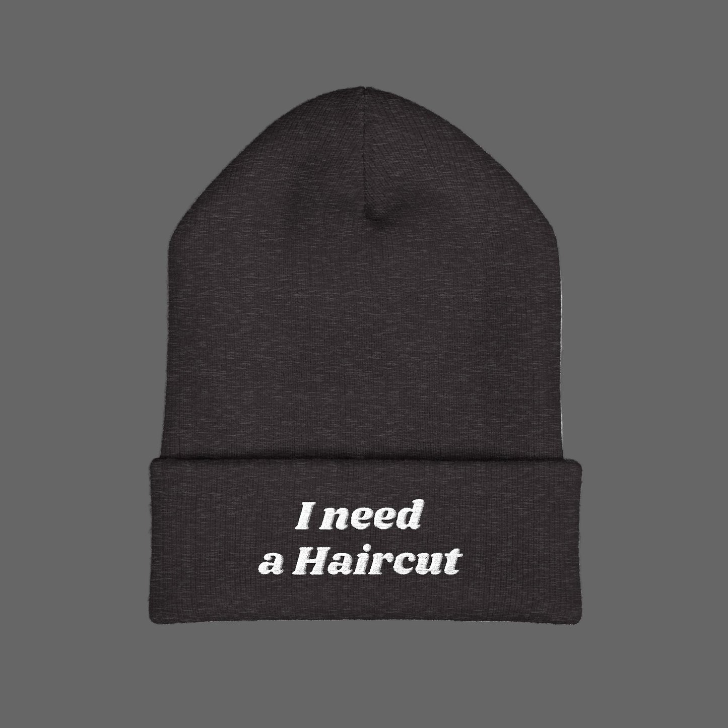 I Need a Haircut Beanie