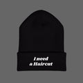 I Need a Haircut Beanie