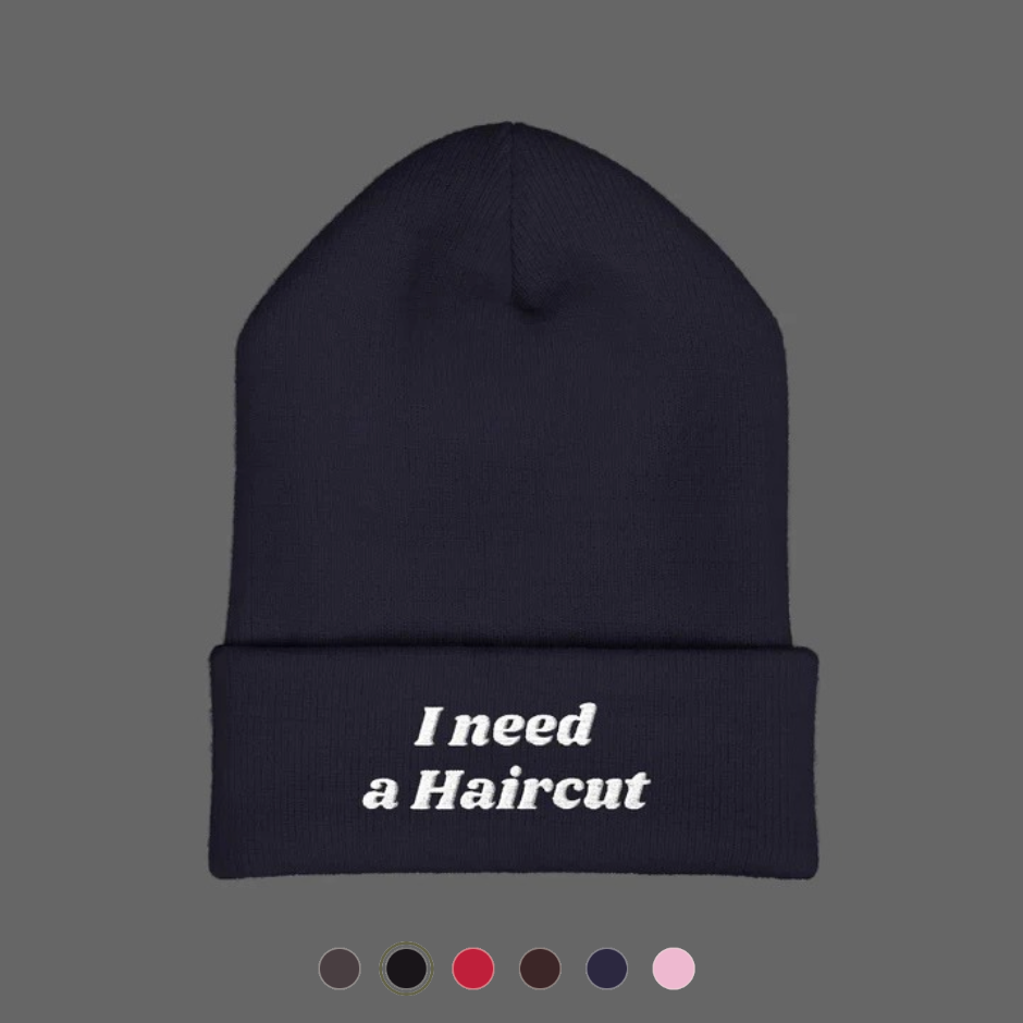 I Need a Haircut Beanie